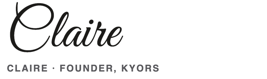 Claire · Founder, KYORS